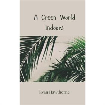 A Green World Indoors