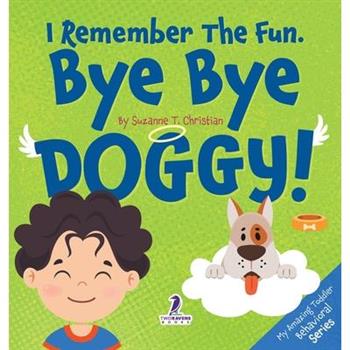 I Remember the Fun. Bye Bye Doggy!