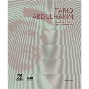 Tariq Abdulhakim: A Melody Between Past and Present