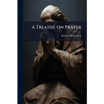 A Treatise On Prayer