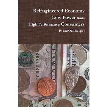 ReEngineered Economy - Low Power Banks, High Performance Consumers