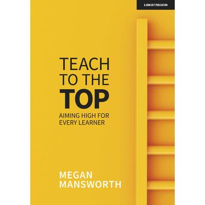 Teach to the Top: Aiming High for Every Learner