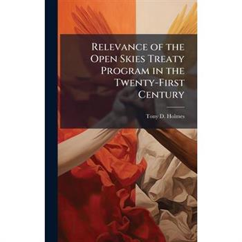 Relevance of the Open Skies Treaty Program in the Twenty-First Century