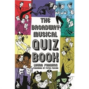 The Broadway Musical Quiz Book