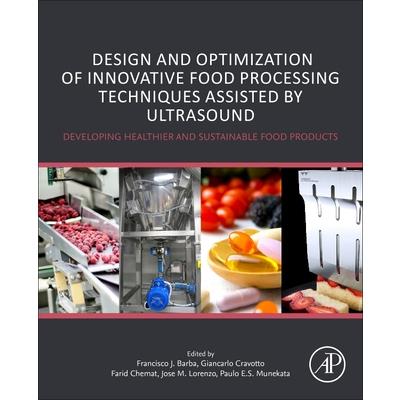 Design and Optimization of Innovative Food Processing Techniques Assisted by Ultrasound