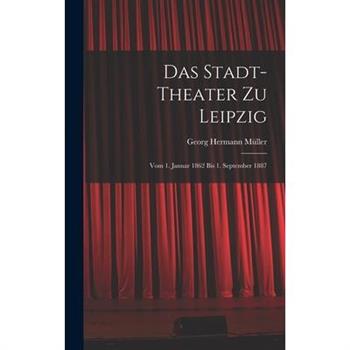 Das Stadt-theater zu Leipzig