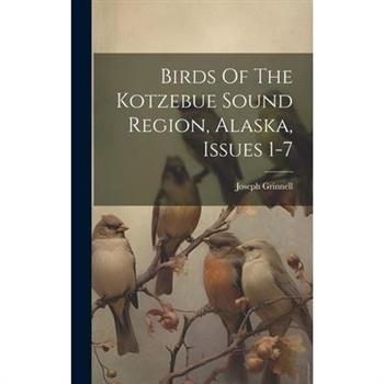 Birds Of The Kotzebue Sound Region, Alaska, Issues 1-7