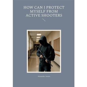 How can I protect myself from active shooters