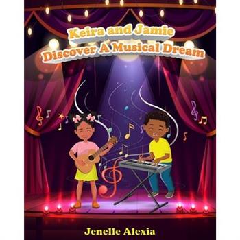 Keira and Jamie Discover A Musical Dream