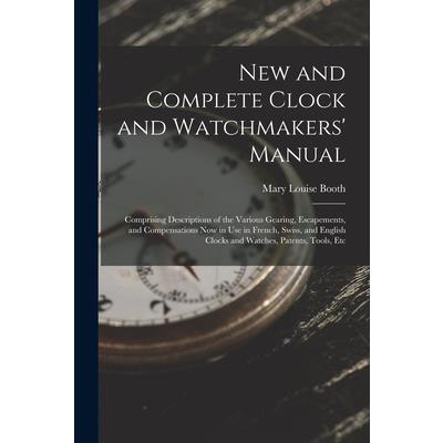 New and Complete Clock and Watchmakers’ Manual