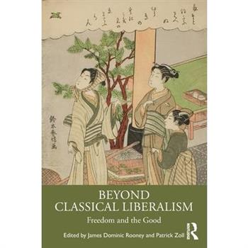Beyond Classical Liberalism