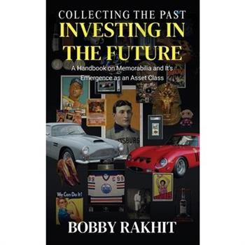 Collecting the Past Investing in the Future Collecting the Past Investing in the Future