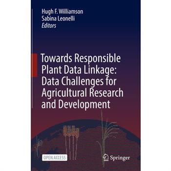 Towards Responsible Plant Data Linkage: Data Challenges for Agricultural Research and Development