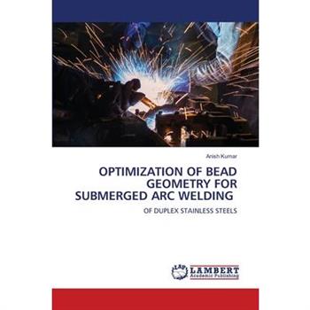 Optimization of Bead Geometry for Submerged Arc Welding