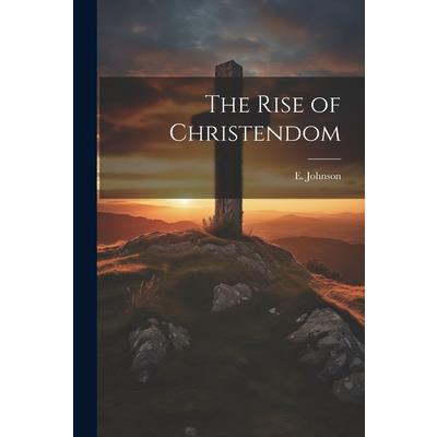 The Rise of Christendom
