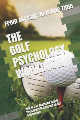 The Golf Psychology Workbook