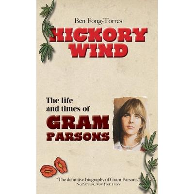 Hickory Wind - The Biography of Gram Parsons