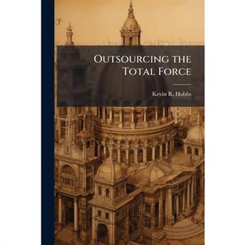 Outsourcing the Total Force