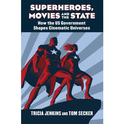 Superheroes, Movies, and the State