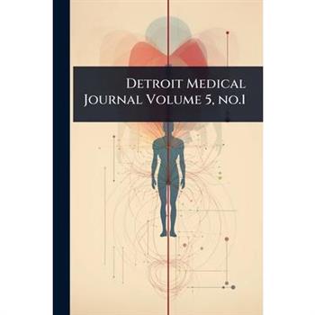 Detroit Medical Journal Volume 5, no.1