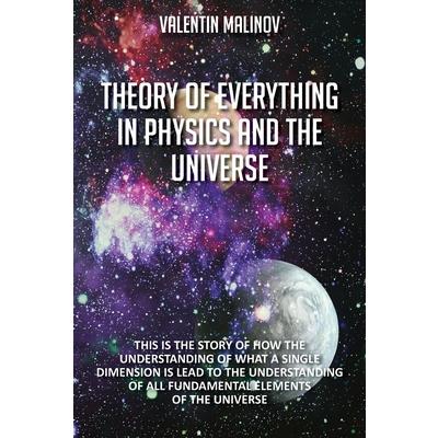 Theory of Everything in Physics and the Universe