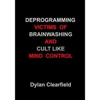 Deprogramming Victims of Brainwashing and Cult-Like Mind Control