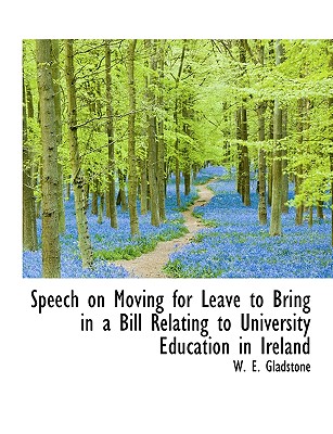 Speech on Moving for Leave to Bring in a Bill Relating to University Education in Ireland