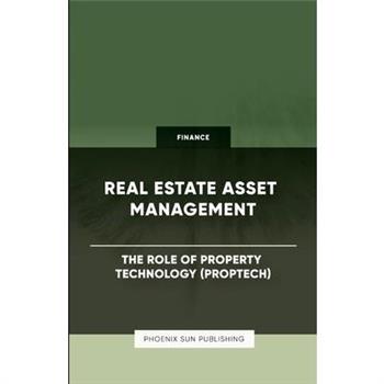 Real Estate Asset Management - The Role of Property Technology (PropTech)