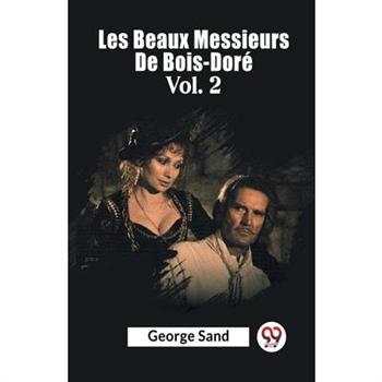 Les Beaux Messieurs De Bois-Dore Vol. 2