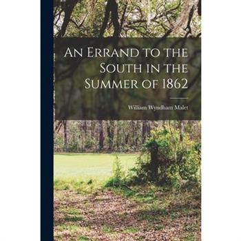 An Errand to the South in the Summer of 1862