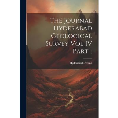 The Journal Hyderabad Geological Survey Vol IV Part I