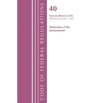 Code of Federal Regulations, Title 40 Protection of the Environment 63.600-63.1199, Revised as of July 1, 2022