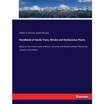 Handbook of Hardy Trees, Shrubs and Herbaceous Plants