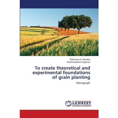To create theoretical and experimental foundations of grain planting