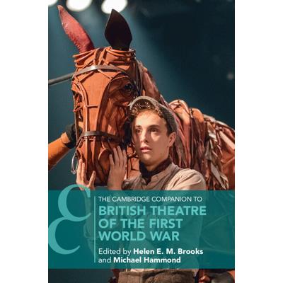 The Cambridge Companion to British Theatre of the First World War