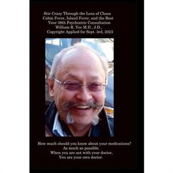 Stir Crazy Through the Lens of Chaos Cabin Fever, Island Fever, and the Rest Your 38th Psychiatric Consultation William R. Yee M.D., J.D., Copyright Applied for Sept. 3rd, 2023
