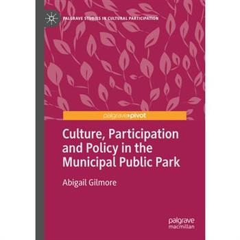 Culture, Participation and Policy in the Municipal Public Park