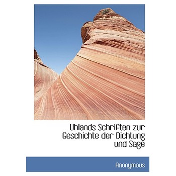 Uhlands Schriften Zur Geschichte Der Dichtung Und Sage