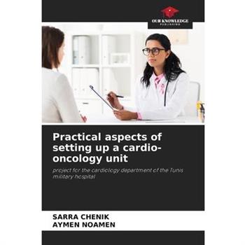 Practical aspects of setting up a cardio-oncology unit