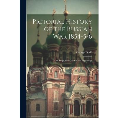 Pictorial History of the Russian War 1854-5-6