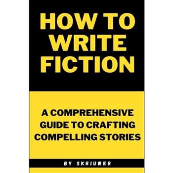 How to Write Fiction