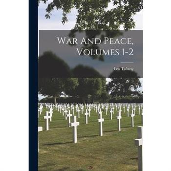 War And Peace, Volumes 1-2