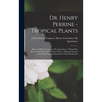 Dr. Henry Perrine - Tropical Plants