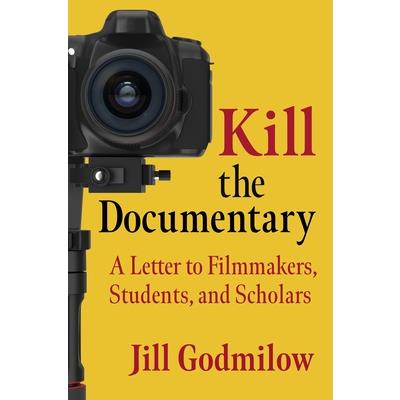 Kill the Documentary