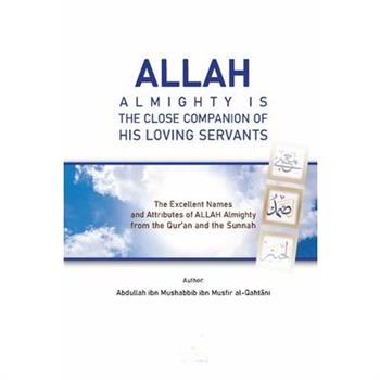 Allah Almighty Is the Close Companion of His Loving Servants