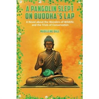 A Pangolin Slept on Buddha’s Lap