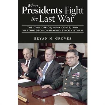 When Presidents Fight the Last War