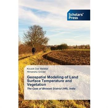 Geospatial Modeling of Land Surface Temperature and Vegetation