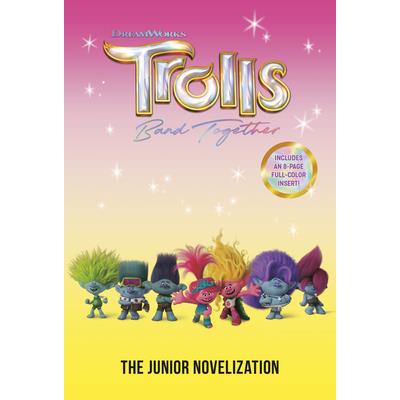 Trolls Band Together: The Junior Novelization (DreamWorks Trolls)