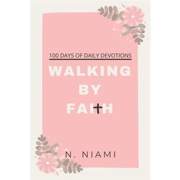 100 Days of Walking By Faith - Devotional Journal